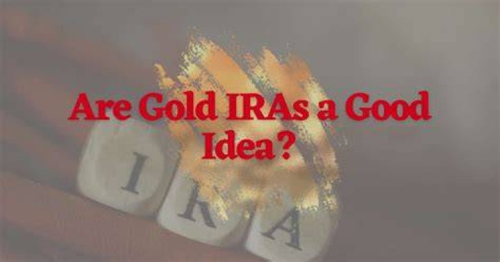 Are Gold IRAS a good idea?