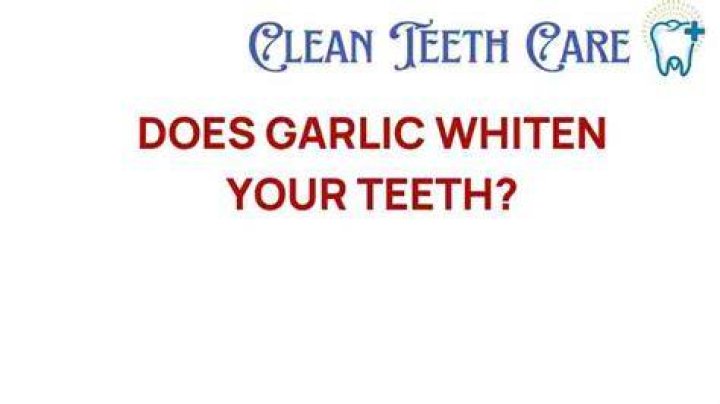Can garlic whiten your teeth?