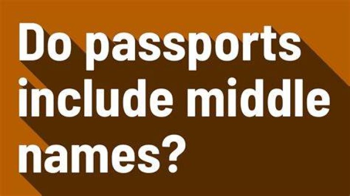 Do passports include middle names?