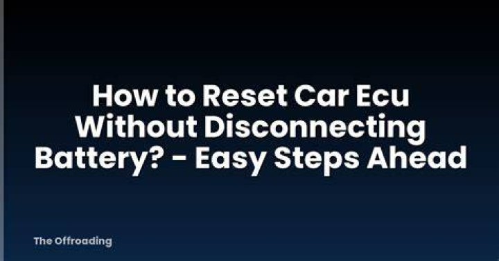 How do you reset an ECU without disconnecting the battery?
