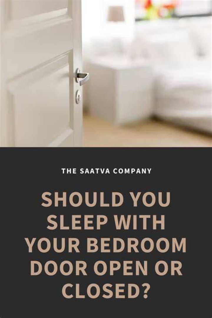 Is it better to sleep with your bedroom door open or closed?
