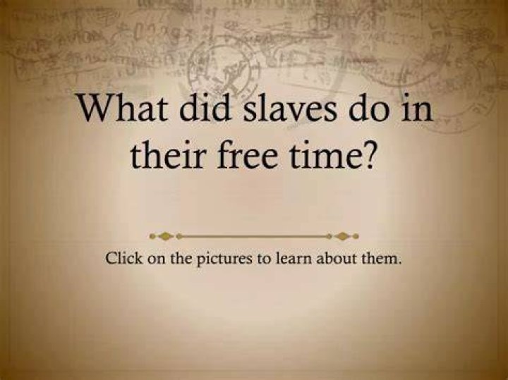 What did slaves do on their free time?