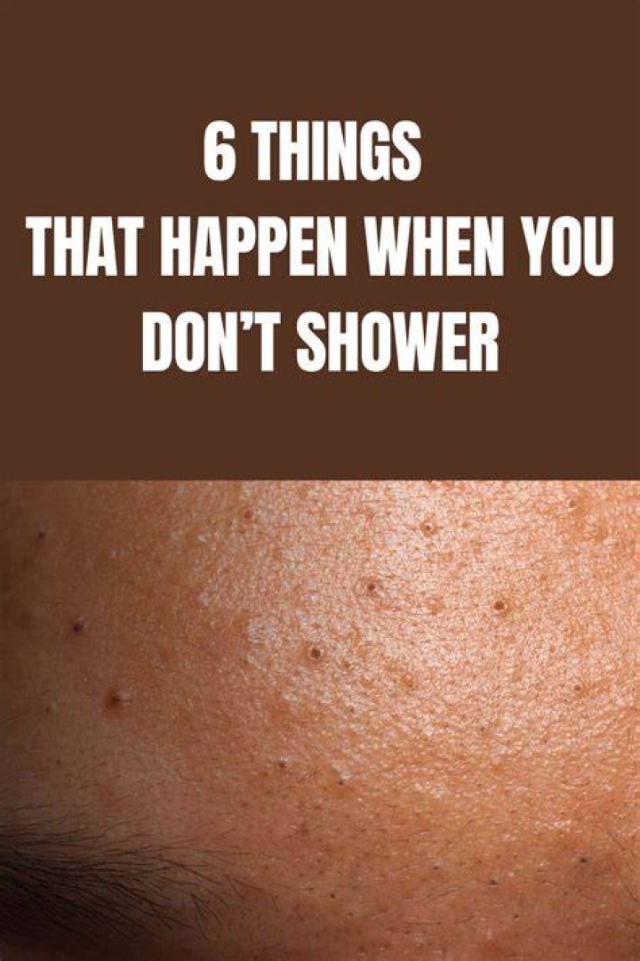 What happens to your skin if you don't shower?