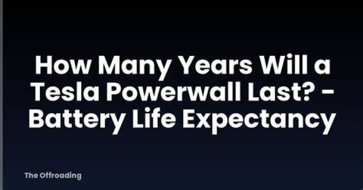What is the life expectancy of a Tesla Powerwall?