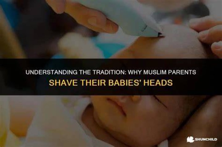 Why do Muslims shave babies heads?